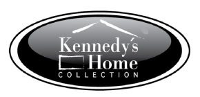 KENNEDY'S HOME COLLECTION