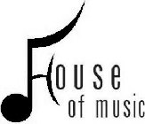 HOUSE OF MUSIC