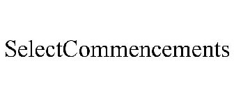 SELECT COMMENCEMENTS