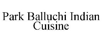 PARK BALLUCHI INDIAN CUISINE