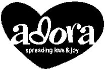 ADORA SPREADING LOVE & JOY