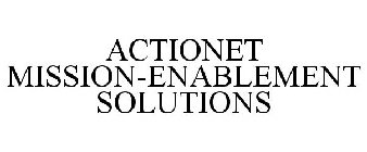 ACTIONET MISSION-ENABLEMENT SOLUTIONS