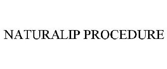 NATURALIP PROCEDURE