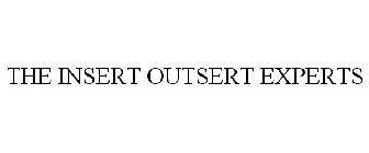 THE INSERT OUTSERT EXPERTS