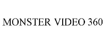 MONSTER VIDEO 360