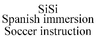 SISI SPANISH IMMERSION SOCCER INSTRUCTION