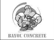 BAYOU CONCRETE