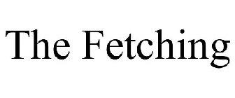 THE FETCHING