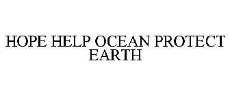 HOPE HELP OCEAN PROTECT EARTH
