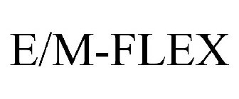 E/M-FLEX