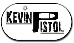 KEVIN PISTOL