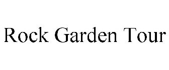 ROCK GARDEN TOUR