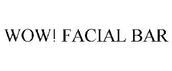 WOW! FACIAL BAR