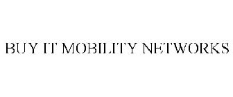 BUY IT MOBILITY NETWORKS