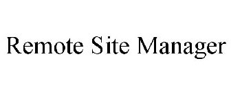 REMOTE SITE MANAGER