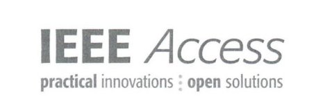 IEEE ACCESS PRACTICAL INNOVATIONS OPEN SOLUTIONS