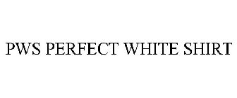 PWS PERFECT WHITE SHIRT