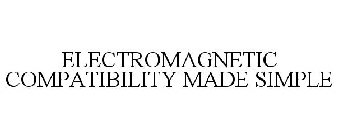 ELECTROMAGNETIC COMPATIBILITY MADE SIMPLE