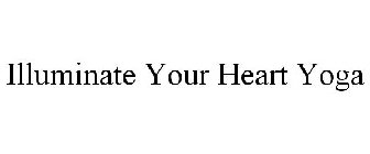 ILLUMINATE YOUR HEART YOGA