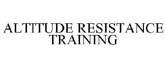 ALTITUDE RESISTANCE TRAINING