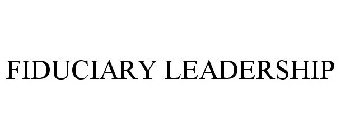 FIDUCIARY LEADERSHIP