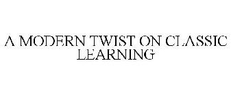 A MODERN TWIST ON CLASSIC LEARNING