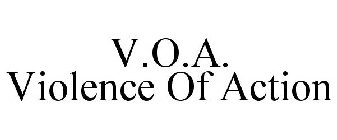 V.O.A. VIOLENCE OF ACTION