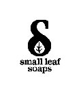 S SMALL LEAF SOAPS