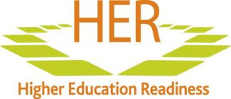HER HIGHER EDUCATION READINESS