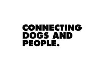 CONNECTING DOGS AND PEOPLE.