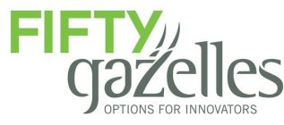FIFTY GAZELLES OPTIONS FOR INNOVATORS