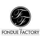 FF THE FONDUE FACTORY