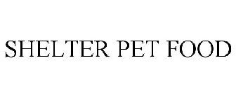 SHELTER PET FOOD