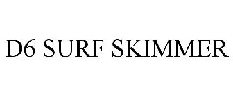 D6 SURF SKIMMER