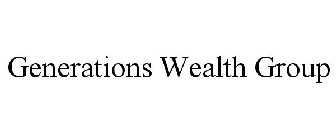 GENERATIONS WEALTH GROUP