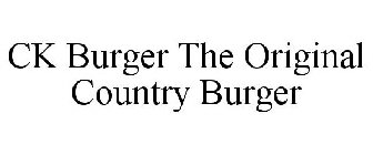 CK BURGER THE ORIGINAL COUNTRY BURGER