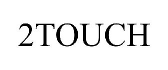 2TOUCH
