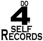 DO 4 SELF RECORDS
