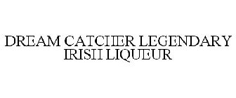 DREAM CATCHER LEGENDARY IRISH LIQUEUR