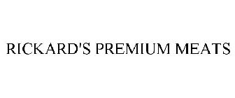 RICKARD'S PREMIUM MEATS