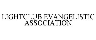 LIGHTCLUB EVANGELISTIC ASSOCIATION