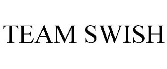 TEAM SWISH