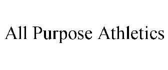 ALL PURPOSE ATHLETICS