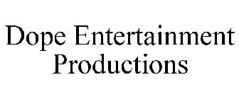DOPE ENTERTAINMENT PRODUCTIONS