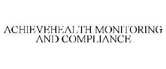 ACHIEVEHEALTH MONITORING AND COMPLIANCE