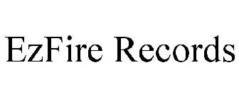 EZFIRE RECORDS