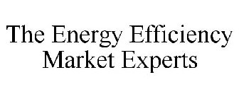 THE ENERGY EFFICIENCY MARKET EXPERTS