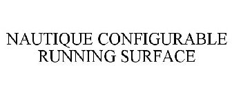 NAUTIQUE CONFIGURABLE RUNNING SURFACE