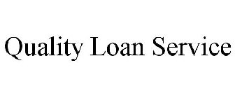 QUALITY LOAN SERVICE