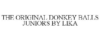 THE ORIGINAL DONKEY BALLS JUNIORS BY LIKA
